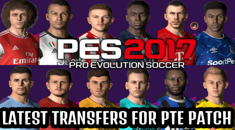 PES 2017 | LATEST TRANSFERS FOR PTE PATCH