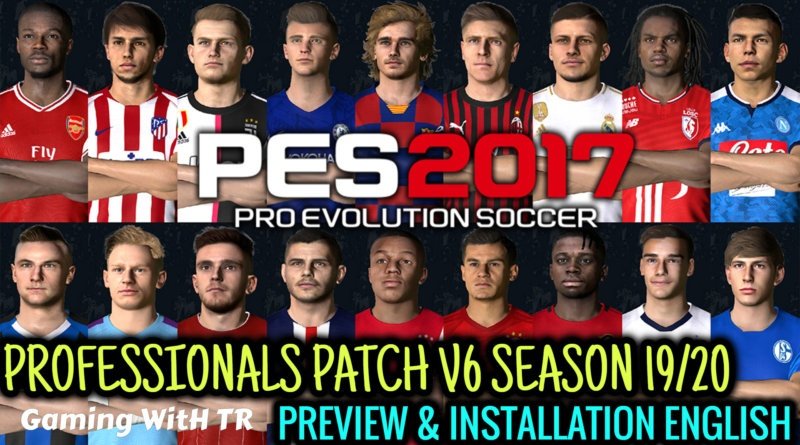 PES 2017 | PROFESSIONALS PATCH V6 SEASON 19/20 | PREVIEW & INSTALLATION BY TR | ENGLISH