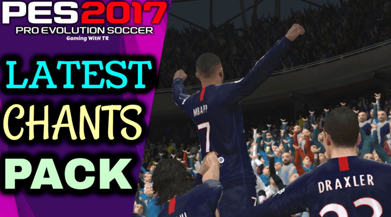 PES 2017 | LATEST CHANTS PACK