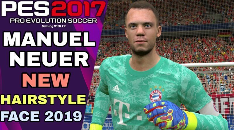 PES 2017 | MANUEL NEUER | NEW HAIRSTYLE & NEW FACE 2019