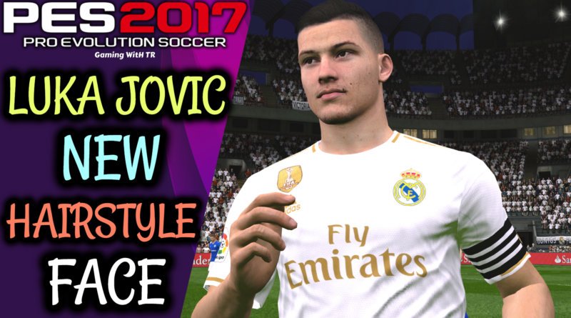 PES 2017 | LUKA JOVIC | NEW HAIRSTYLE & NEW FACE