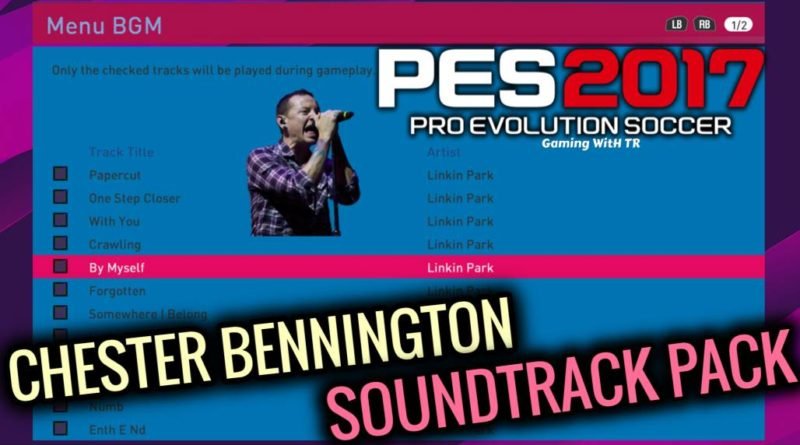 PES 2017 | CHESTER BENNINGTON SOUNDTRACK PACK