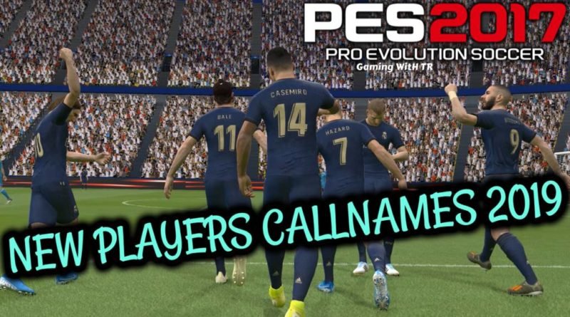 PES 2017 | NEW PLAYERS CALLNAMES 2019