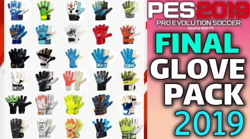 PES 2019 | FINAL NEW GLOVEPACK 2019 BY TISERA09