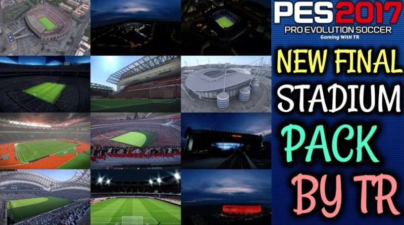 PES 2017 | NEW FINAL STADIUM PACK 2019 BY TR | FOR ALL PATCHES