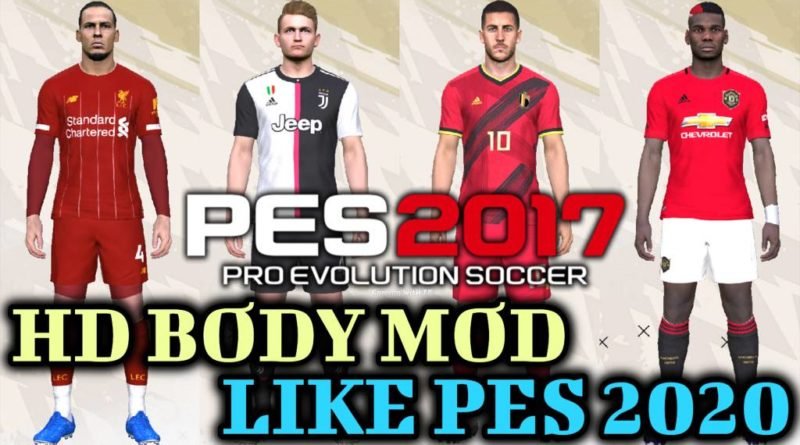 PES 2017 | HD BODY MOD LIKE PES 2020