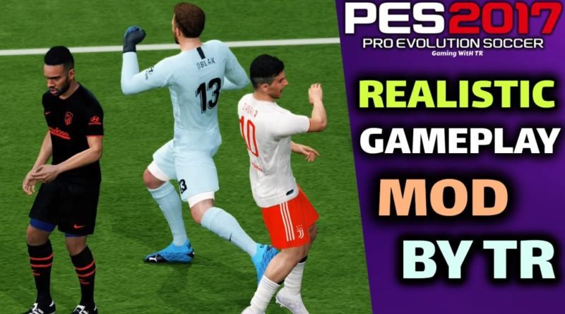 PES 2017 | REALISTIC GAMEPLAY MOD BY TR