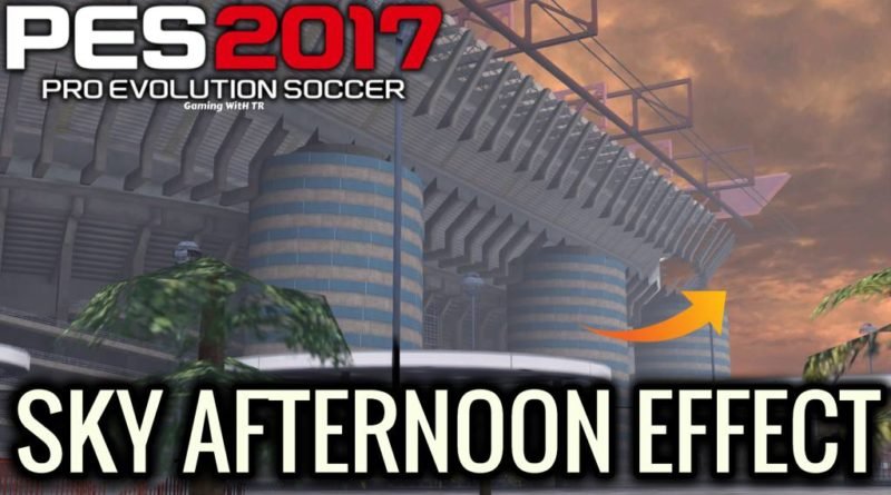 PES 2017 | SKY AFTERNOON EFFECT