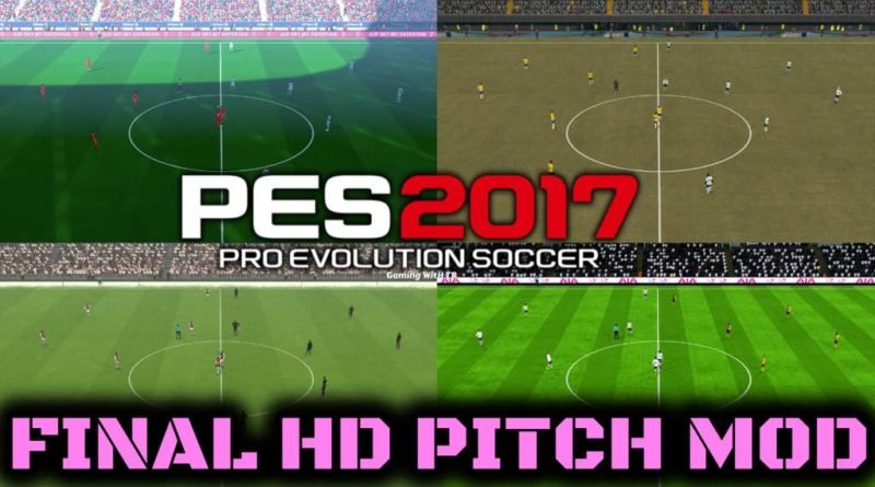 PES 2017 | FINAL HD PITCH MOD FOR ALL PATCHES