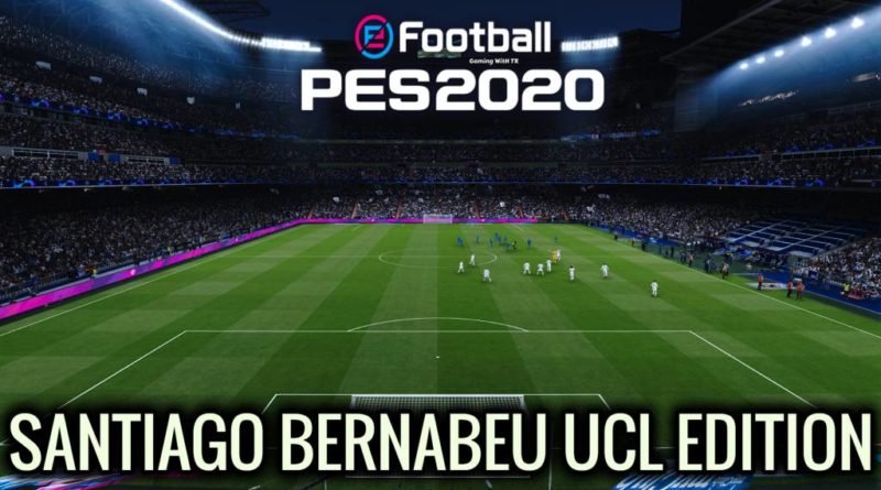 PES 2020 | NEW SANTIAGO BERNABEU STADIUM | CHAMPIONS LEAGUE EDITION | DOWNLOAD & INSTALL