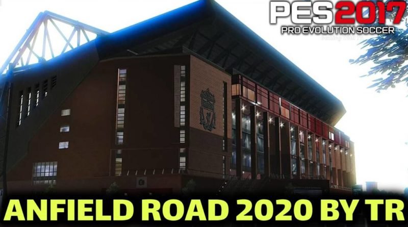 PES 2017 | ANFIELD ROAD 2020 BY TR | LIVERPOOL HOME GROUND | DOWNLOAD & INSTALL