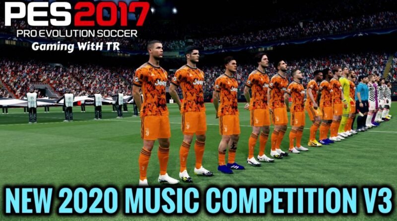 PES 2017 | NEW 2020 MUSIC COMPETITION V3 FOR ALL PATCHES | DOWNLOAD & INSTALL
