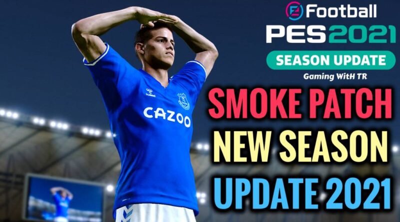 PES 2021 | SMOKE PATCH NEW SEASON UPDATE 2021 | Gaming WitH TR