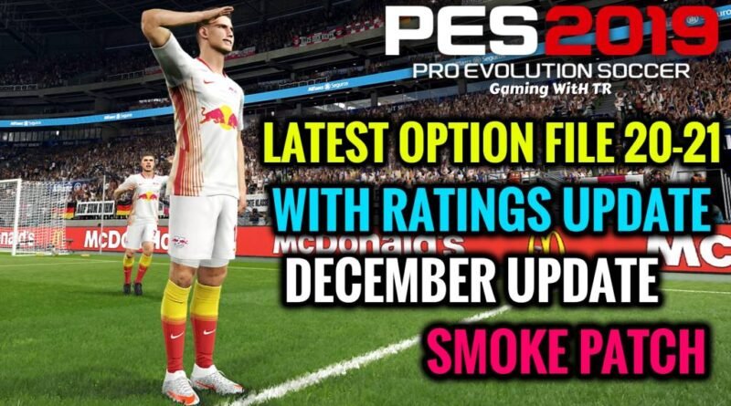 PES 2019 | LATEST OPTION FILE 20-21 WITH RATINGS UPDATE | SMOKE PATCH | DECEMBER UPDATE | DOWNLOAD & INSTALL
