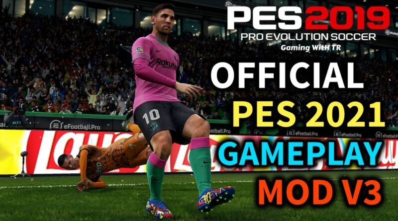 PES 2019 | OFFICIAL PES 2021 GAMEPLAY MOD V3 | DOWNLOAD & INSTALL