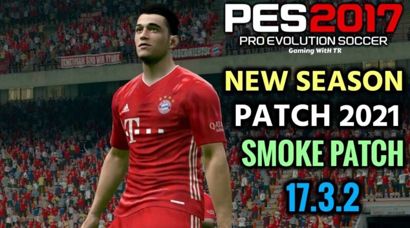 PES 2017 | NEW SEASON PATCH 2021 | SMOKE PATCH 17.3.2 | DOWNLOAD & INSTALL