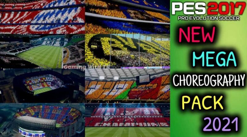 PES 2017 | NEW MEGA CHOREOGRAPHY PACK 2021 | DOWNLOAD & INSTALL
