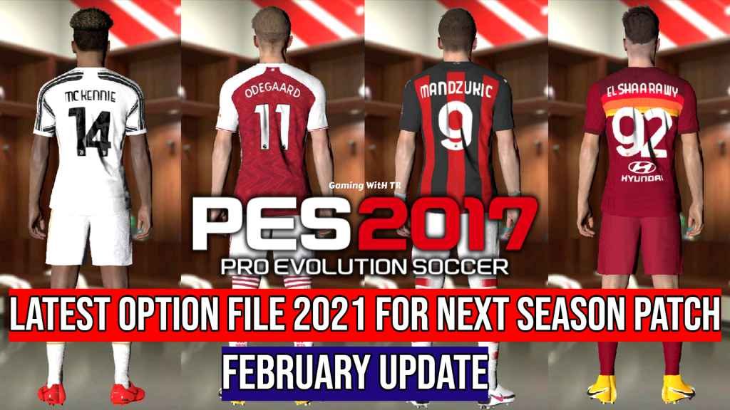 PES 2017 | LATEST OPTION FILE 2021 | NEXT SEASON PATCH | FEBRUARY UPDATE | DOWNLOAD & INSTALL
