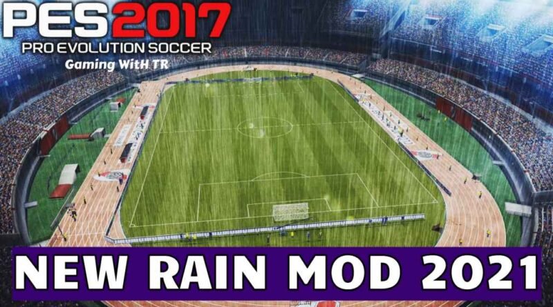 PES 2017 | NEW RAIN MOD 2021 | DOWNLOAD & INSTALL