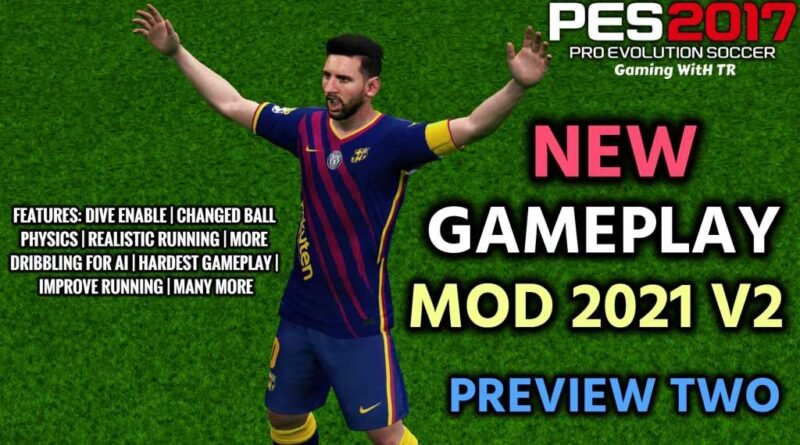 PES 2017 | NEW GAMEPLAY MOD 2021 V2 | PREVIEW TWO | DOWNLOAD & INSTALL