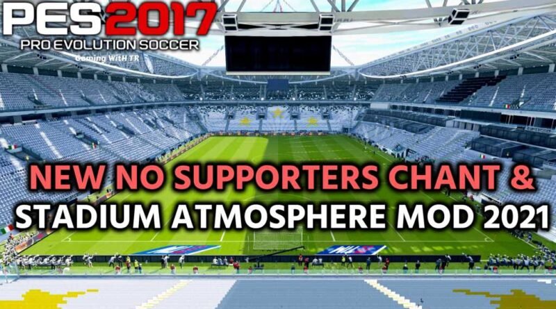 PES 2017 | NEW NO SUPPORTERS CHANT & STADIUM ATMOSPHERE MOD 2021 | DOWNLOAD & INSTALL