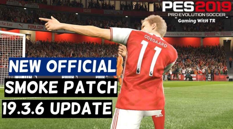 PES 2019 | NEW OFFICIAL SMOKE PATCH 19.3.6 UPDATE | DOWNLOAD & INSTALL