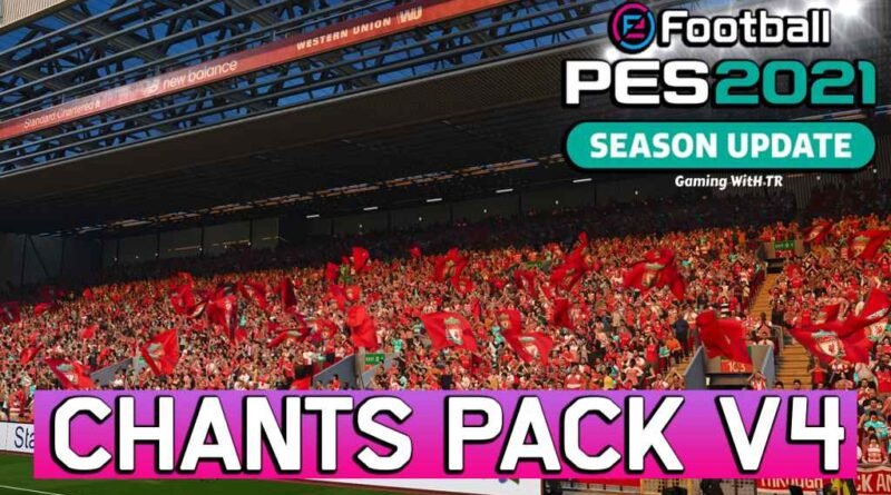 PES 2021 | CHANTS PACK V4 | ALL IN ONE | DOWNLOAD & INSTALL