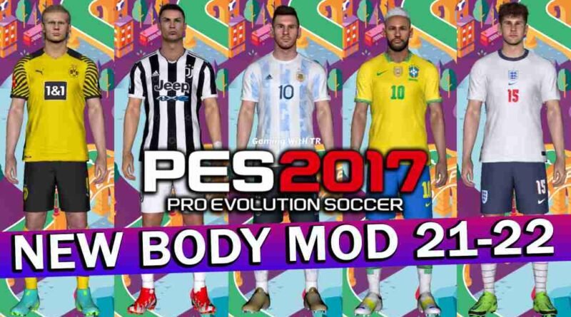 PES 2017 NEW BODY MOD 21-22