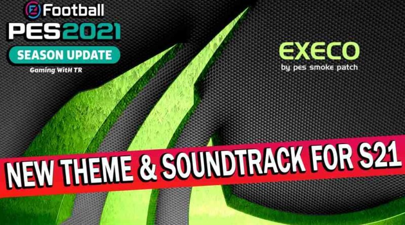PES 2021 NEW THEME & SOUNDTRACK FOR SMOKE PATCH