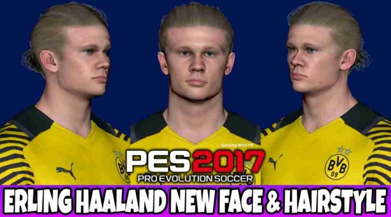 PES 2017 ERLING HAALAND NEW FACE & HAIRSTYLE