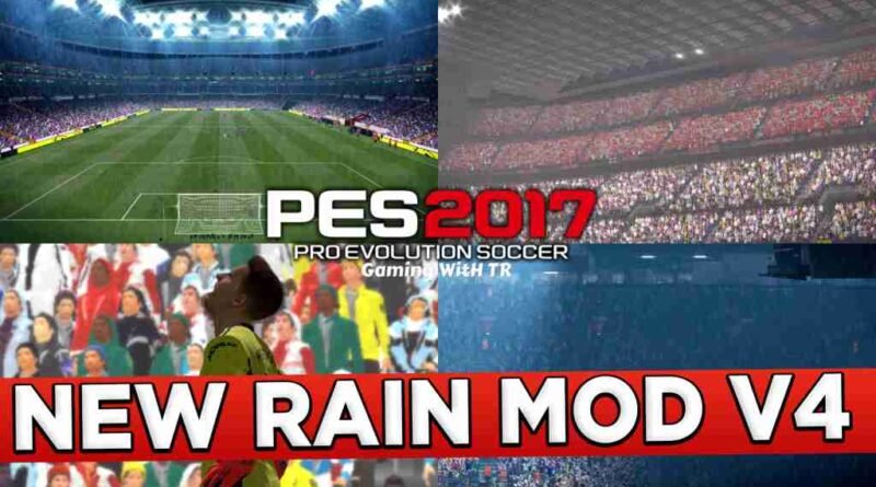 PES 2017 NEW RAIN MOD V4