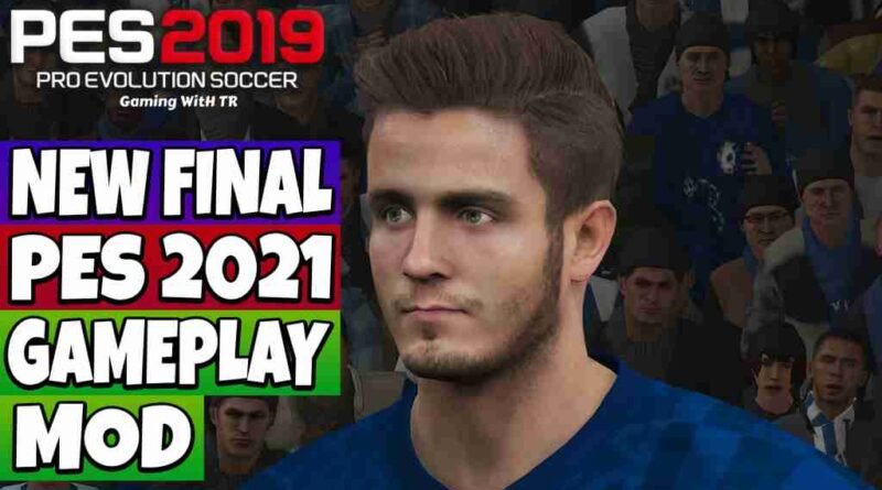 PES 2019 NEW FINAL PES 2021 GAMEPLAY MOD