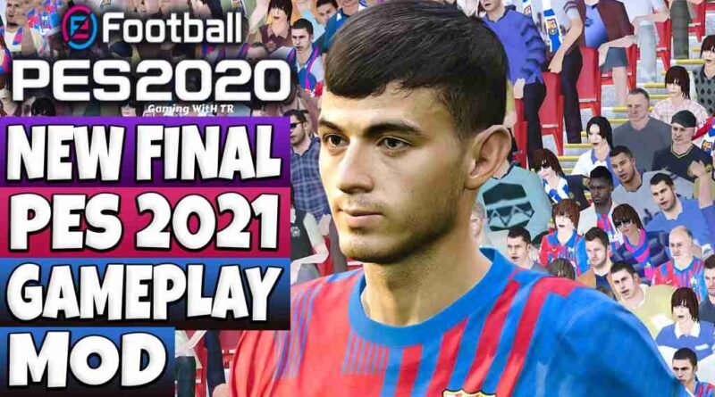 PES 2020 NEW FINAL PES 2021 GAMEPLAY MOD