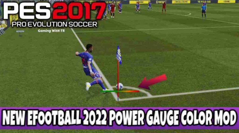 PES 2017 NEW EFOOTBALL 2022 POWER GAUGE COLOR MOD