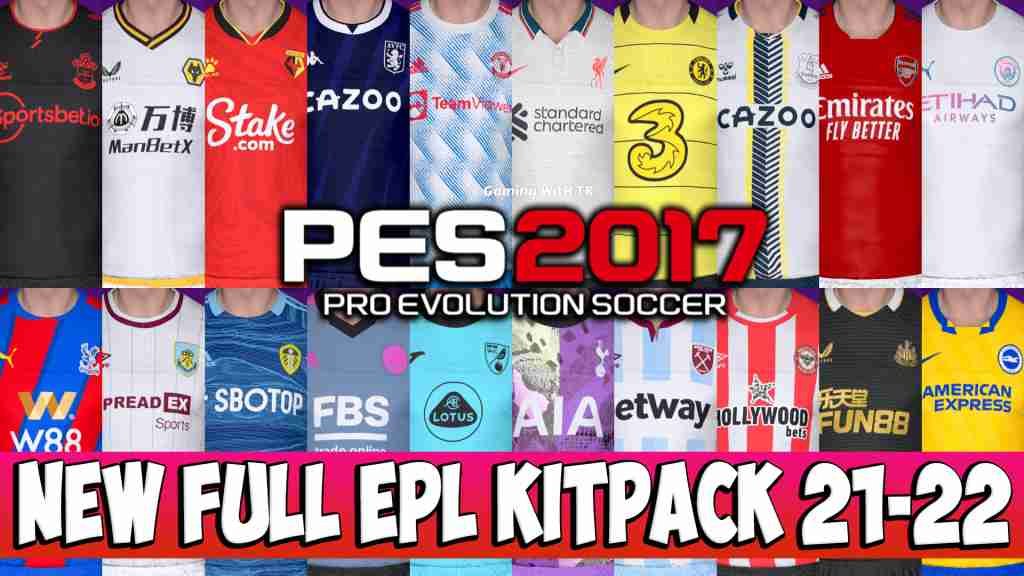 PES 2017 NEW FULL EPL KITPACK 2021-2022 