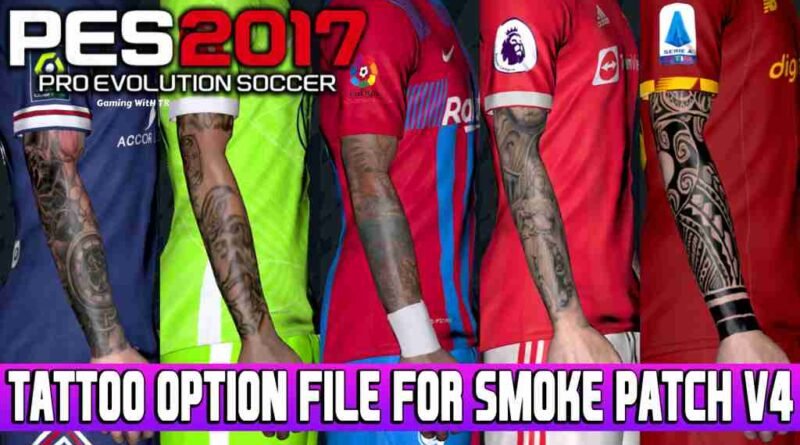 PES 2017 NEW TATTOO OPTION FILE FOR SMOKE PATCH V4