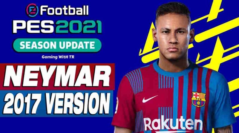 PES 2021 NEYMAR 2017 VERSION FACE & HAIRSTYLE