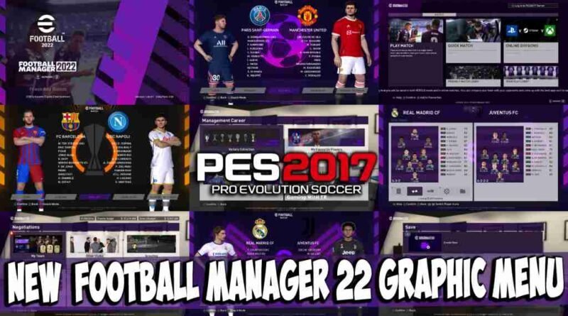 PES 2017 NEW EFOOTBALL X FOOTBALL MANAGER 22 GRAPHIC MENU