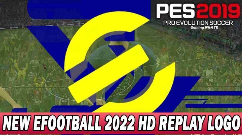 PES 2019 NEW EFOOTBALL 2022 HD REPLAY LOGO