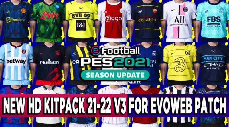 PES 2021 NEW HD KITPACK 2021-2022 V3 FOR EVOWEB PATCH BY Geo_Craig90