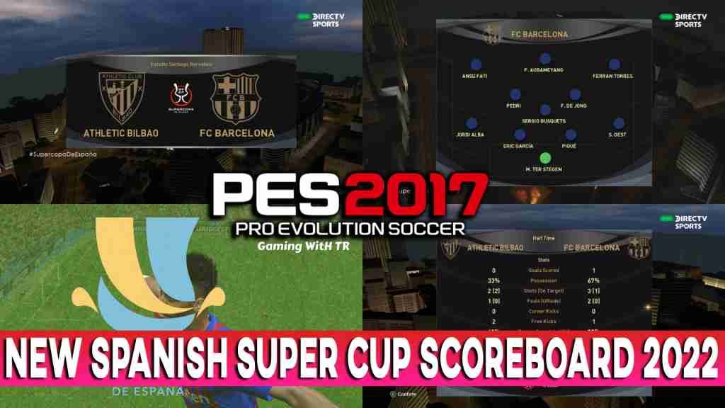 PES 2017 NEW SPANISH SUPER CUP SCOREBOARD 2022 PES 2017 Gaming WitH TR