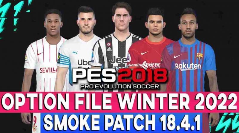 PES 2018 LATEST OPTION FILE WINTER 2022 SMOKE PATCH 18.4.1