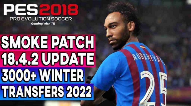 PES 2018 NEW SMOKE PATCH 18.4.2 UPDATE