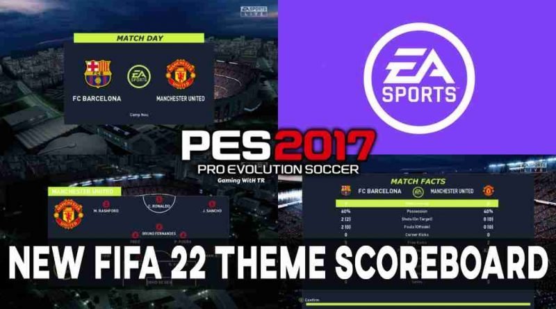 PES 2017 NEW FIFA 22 THEME SCOREBOARD
