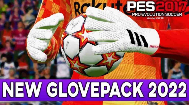 PES 2017 NEW GLOVEPACK UPDATE 2022