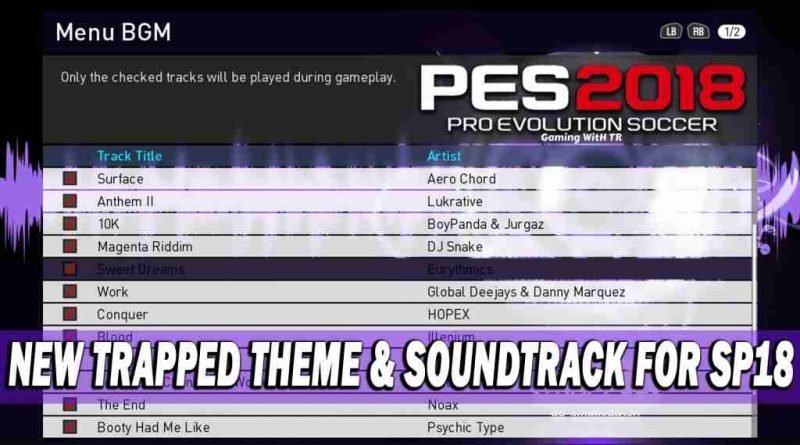 PES 2018 NEW TRAPPED THEME & SOUNDTRACK FOR SMOKE PATCH