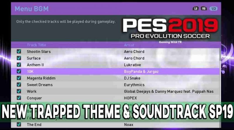 PES 2019 NEW TRAPPED THEME & SOUNDTRACK FOR SMOKE PATCH