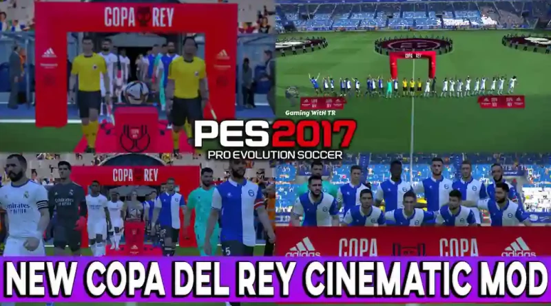 PES 2017 NEW COPA DEL REY CINEMATIC ENTRANCE MOD