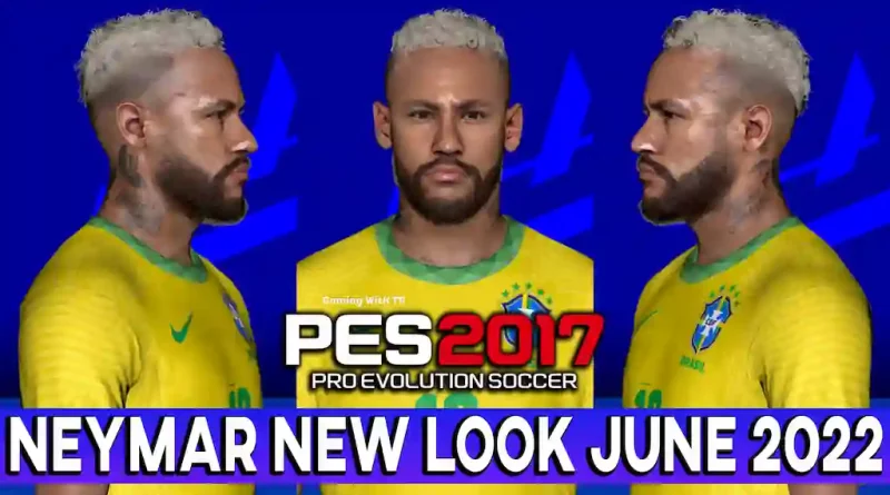 PES 2017 NEYMAR JR NEW LOOK JUNE 2022