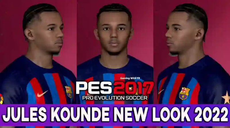 PES 2017 JULES KOUNDE NEW FACE & HAIRSTYLE 2022